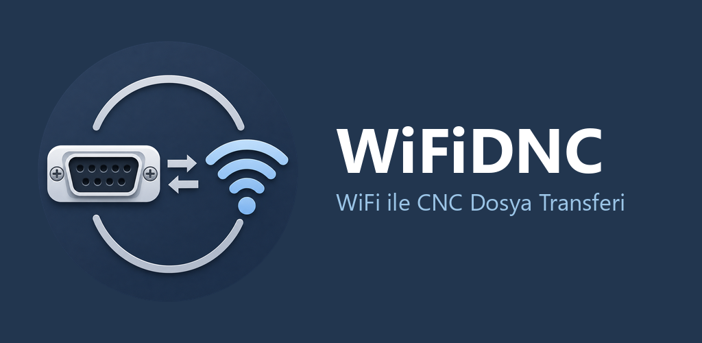 WIFIDNC — WiFi ile CNC Dosya Transferi